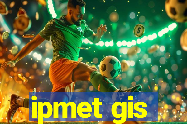 ipmet gis